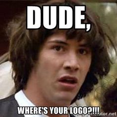Conspiracy Keanu meme with the words "Dude, where's your logo?!!!"